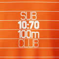 SUB 10:70 100m CLUB