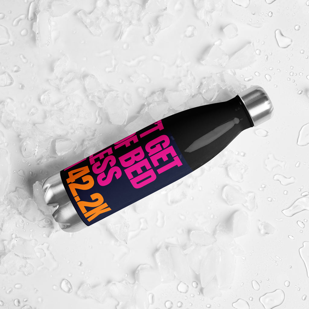 I DON'T GET OUT OF BED FOR LESS THAN 42.2K Stainless steel water bottle