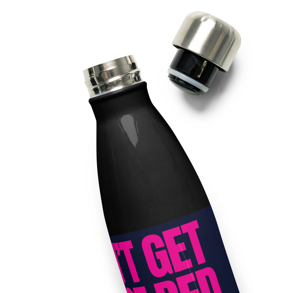 I DON'T GET OUT OF BED FOR LESS THAN 42.2K Stainless steel water bottle
