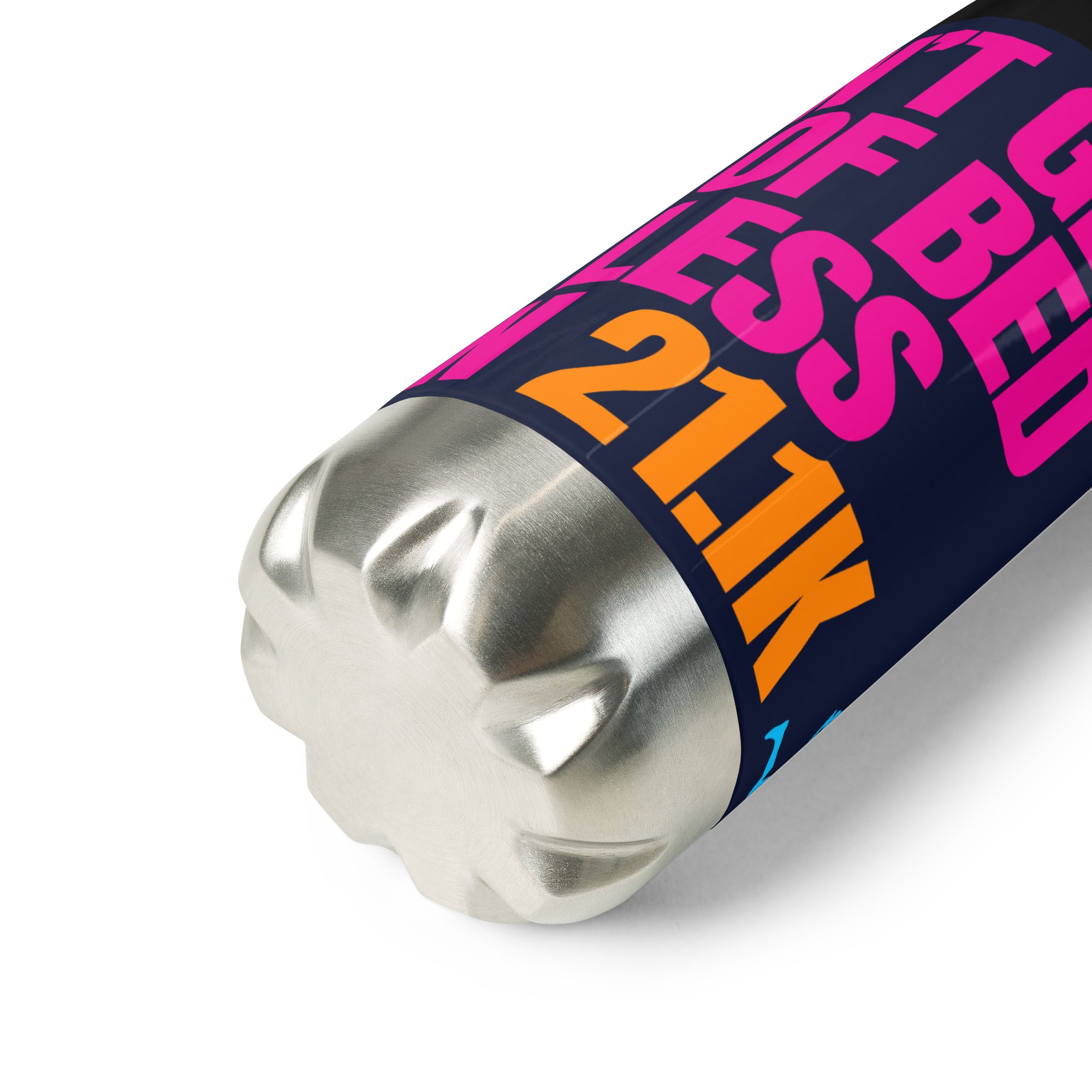 I DON'T GET OUT OF BED FOR LESS THAN 21.1K Stainless steel water bottle